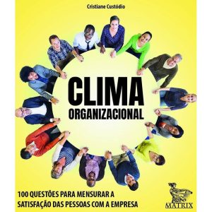 CLIMA ORGANIZACIONAL: 100 QUESTÕES PARA MENSURAR A - MATRIX