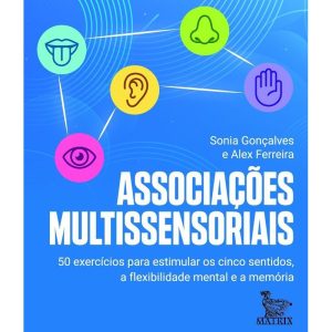 ASSOCIAÇÕES MULTISSENSORIAIS: 50 EXERCÍCIOS PARA E - MATRIX