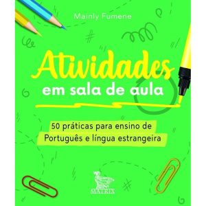ATIVIDADES EM SALA DE AULA: 50 PRÁTICAS PARA ENSIN - MATRIX