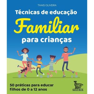 TÉCNICAS DE EDUCAÇÃO FAMILIAR PARA CRIANÇAS: 50 PR - MATRIX