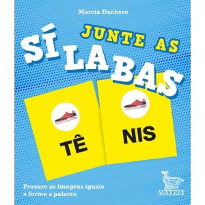 JUNTE AS SÍLABAS: PROCURE AS IMAGENS IGUAIS E FORM - MATRIX