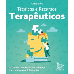 TÉCNICAS E RECURSOS TERAPÊUTICOS: 100 IDEIAS PARA  - MATRIX
