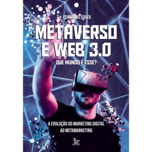 METAVERSO E WEB 3.0: QUE MUNDO É ESSE?: A EVOLUÇÃO - MATRIX
