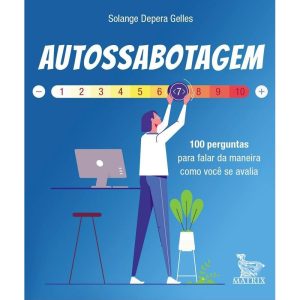 AUTOSSABOTAGEM: 100 PERGUNTAS PARA FALAR DA MANEIR - MATRIX