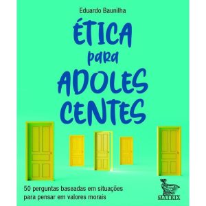 ÉTICA PARA ADOLESCENTES: 50 PERGUNTAS BASEADAS EM  - MATRIX