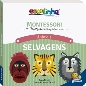 MONTESSORI Meu Primeiro Livro... Animais Selvagens - TODOLIVRO