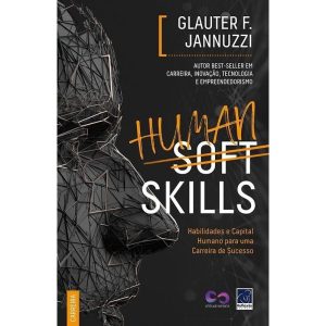 HUMAN SOFT SKILLS - HABILIDADES E CAPITAL HUMANO P - EDITORA REFLEXAO BUSINESS