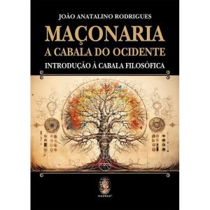 Maçonaria- A Cabala do Ocidente: introdução à Caba - MADRAS