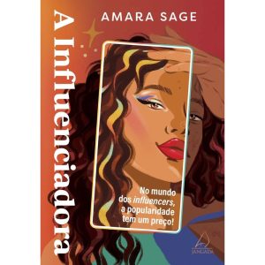 A influenciadora: no mundo dos influencers, a popu - JANGADA