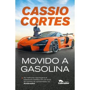 MOVIDO A GASOLINA: AS MELHORES REPORTAGENS E BASTI - EDITORA LABRADOR