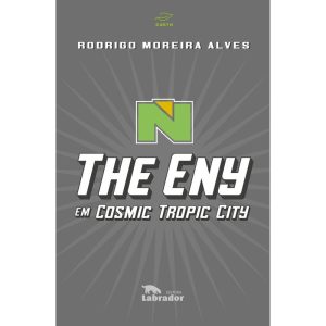 THE ENY EM COSMIC TROPIC CITY - EDITORA LABRADOR