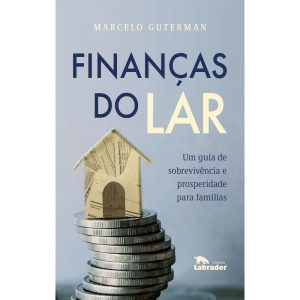 FINANÇAS DO LAR: UM GUIA DE SOBREVIVÊNCIA PROSPERI - EDITORA LABRADOR