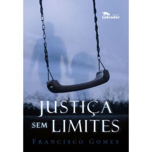 JUSTIÇA SEM LIMITES - EDITORA LABRADOR