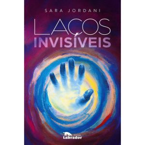LAÇOS INVISÍVEIS - EDITORA LABRADOR