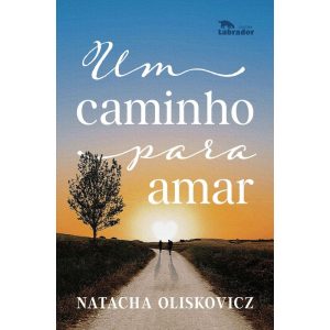 UM CAMINHO PARA AMAR - EDITORA LABRADOR