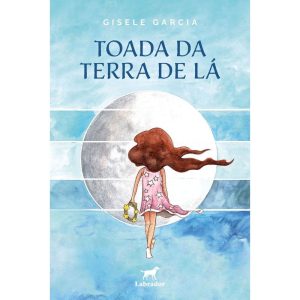 TOADA DA TERRA DE LÁ - EDITORA LABRADOR