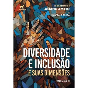 DIVERSIDADE E INCLUSÃO E SUAS DIMENSÕES - VOL.2 - EDITORA LABRADOR