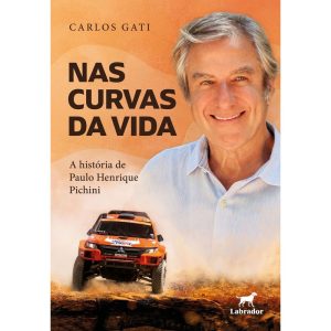NAS CURVAS DA VIDA: A HISTÓRIA DE PAULO HENRIQUE P - EDITORA LABRADOR