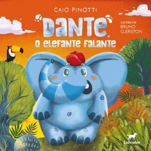 DANTE, O ELEFANTE FALANTE - EDITORA LABRADOR