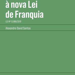 Comentários à nova lei de franquia: lei nº 13.966/