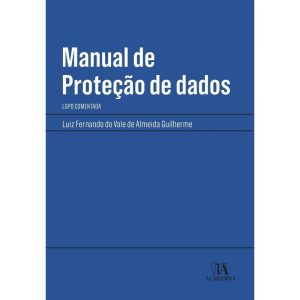 Manual de proteção de dados: LGPD comentada - ALMEDINA