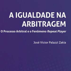 A igualdade na arbitragem: o processo arbitral e o