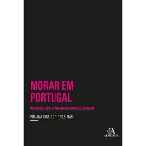 Morar em Portugal: impactos fiscais para brasileir - ALMEDINA