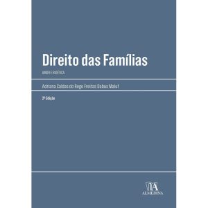 Direito das famílias: amor e bioética - ALMEDINA