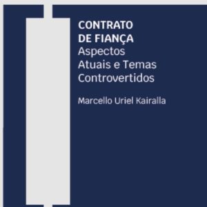 Contrato de fiança: aspectos contratuais e temas c