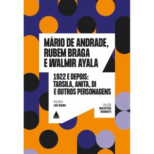 1922 E DEPOIS: TARSILA, ANITA, DI E OUTROS PERSONA - NOVA FRONTEIRA