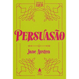 PERSUASÃO: COLEÇÃO HISTÓRIAS DE AMOR - NOVA FRONTEIRA