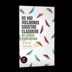 OS 100 MELHORES SONETOS CLÁSSICOS DA LÍNGUA PORTUG - NOVA FRONTEIRA