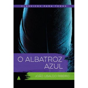 O ALBATROZ AZUL: CLÁSSICOS PARA TODOS - NOVA FRONTEIRA