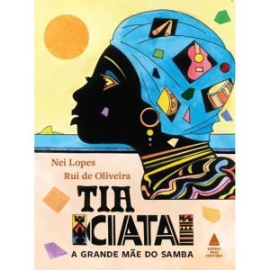 TIA CIATA, A GRANDE MÃE DO SAMBA - NOVA FRONTEIRA