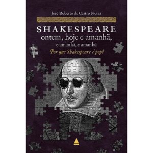 SHAKESPEARE ONTEM, HOJE E AMANHÃ, E AMANHÃ, E AMAN - NOVA FRONTEIRA