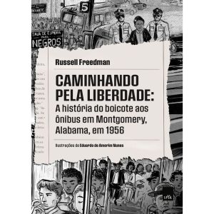 CAMINHANDO PELA LIBERDADE: A HISTÓRIA DO BOICOTE A - LEYA