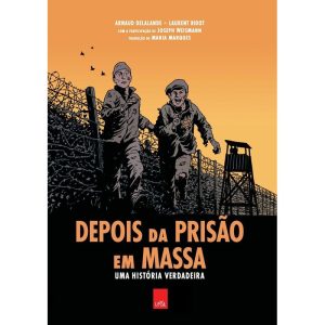 DEPOIS DA PRISÃO EM MASSA: UMA HISTÓRIA VERDADEIRA - LEYA