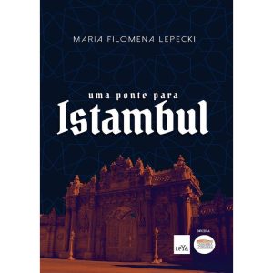 UMA PONTE PARA ISTAMBUL - LEYA