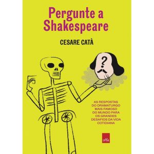 PERGUNTE A SHAKESPEARE: AS RESPOSTAS DO DRAMATURGO - LEYA