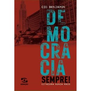 DEMOCRACIA SEMPRE!: DITADURA NUNCA MAIS - GERAÇÃO EDITORIAL