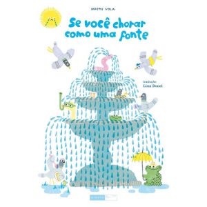 SE VOCÊ CHORAR COMO UMA FONTE - EDITORA BIRUTA