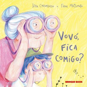 VOVÓ, FICA COMIGO? - BRINQUE BOOK