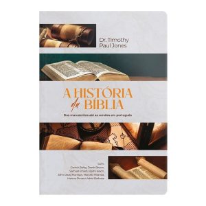 A HISTÓRIA DA BÍBLIA: DOS MANUSCRITOS ATÉ AS VERSÕ - GEOGRAFICA EDITORA