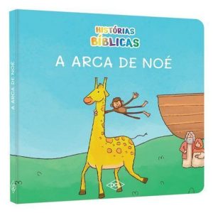 HISTÓRIAS BÍBLICAS NV - A ARCA DE NOÉ - DCL - DIFUSAO CULTURAL DO LIVRO LTDA