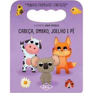 MINHAS PRIMEIRAS CANTIGAS NV - CABEÇA OMBRO JOELHO - DCL - DIFUSAO CULTURAL DO LIVRO LTDA