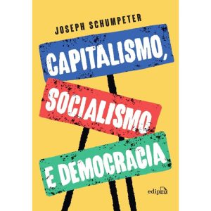 CAPITALISMO, SOCIALISMO E DEMOCRACIA - EDIÇÃO INTE - EDIPRO