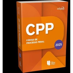 CÓDIGO DE PROCESSO PENAL 2025 - COLEÇÃO MINICÓDIGO - EDIPRO