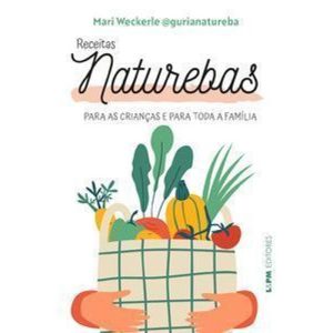 Receitas naturebas: para as crianças e para toda a - L&PM