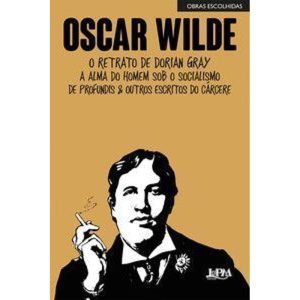 Oscar wilde: obras escolhidas - L&PM