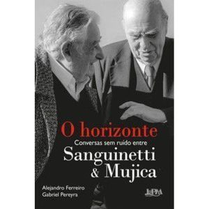 O horizonte: conversas sem ruído entre Sanguinetti - L&PM